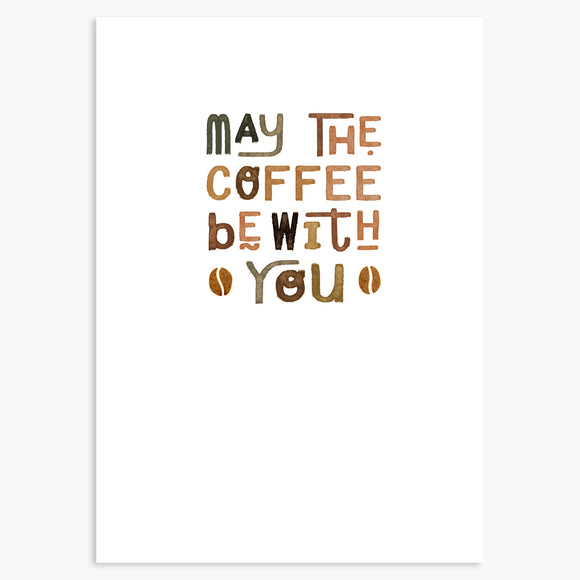 'May The Coffee Be With You' - A6 CARD / GIFT SET