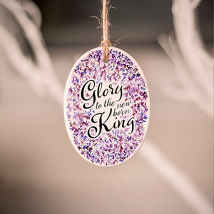 Glory to the Newborn King - Ceramic Christmas Decoration