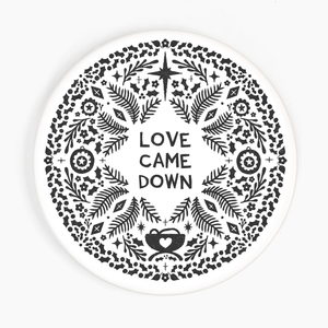 Love Came Down Ceramic Coaster