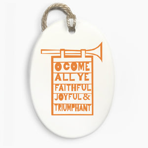 'O Come All Ye Faithful' Ceramic Ornament