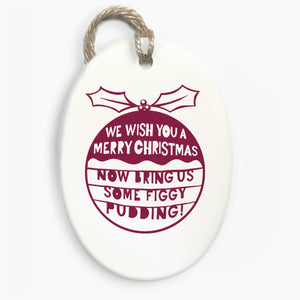 'Figgy Pudding' Ceramic Ornament