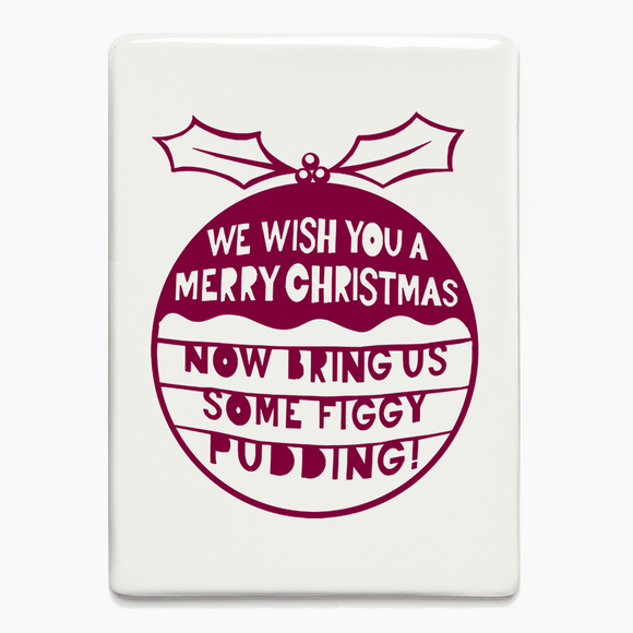 'Figgy Pudding' Ceramic Magnet