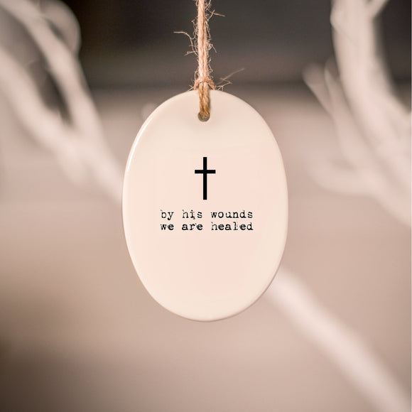 By his wounds we are healed - Easter Decoration