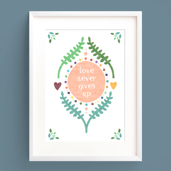 Love Never Gives Up Print