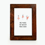 Whatever You Love - Print