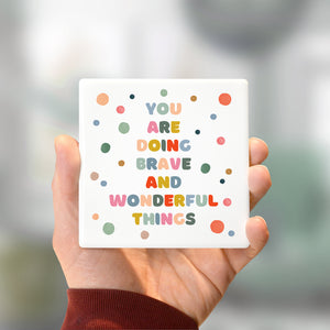 Brave & Wonderful Ceramic Coaster