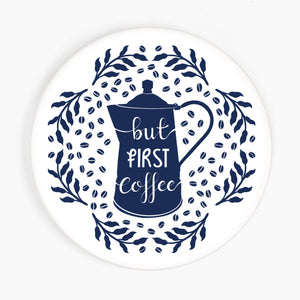 But First, Coffee Ceramic Coaster