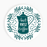 But First, Coffee Ceramic Coaster