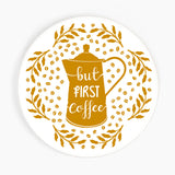But First, Coffee Ceramic Coaster