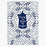 'Living on Grace and Coffee' - A6 CARD / GIFT SET