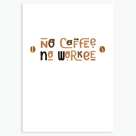 'No Coffee No Workee' - A6 CARD / GIFT SET
