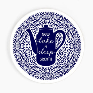 Now, take a deep breath Ceramic Coaster