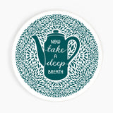 Now, take a deep breath Ceramic Coaster