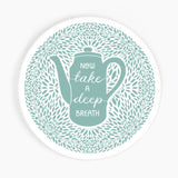 Now, take a deep breath Ceramic Coaster