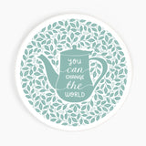 You can change the world Ceramic Coaster