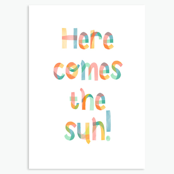 HERE COMES THE SUN!