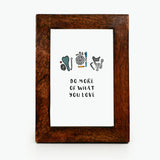 Whatever You Love - Print