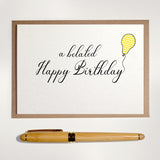 Belated Happy Birthday - Greetings Card