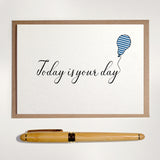 Today is Your Day - Greetings Card