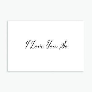 I Love You So Card