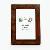 Whatever You Love - Print