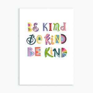 Be Kind Be Kind Be Kind - Print