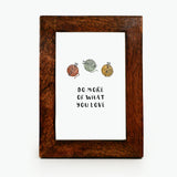 Whatever You Love - Print