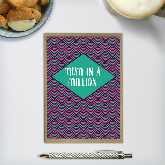 MUM IN A MILLION  - A6 greetings card