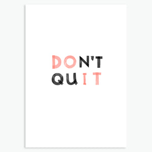 Don't Quit - Print