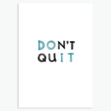 Don't Quit - Print