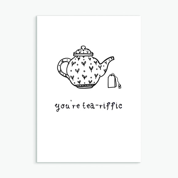 You're Tea-riffic, A6 greetings card