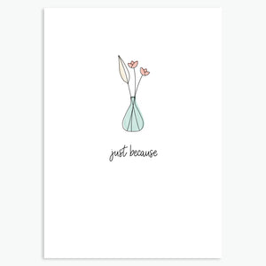 Just Because - A6 Greetings Card