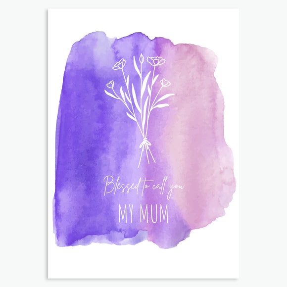 Blessed to call you my mum - Mother's Day Card